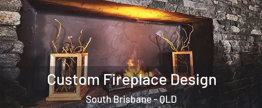 Custom Fireplace Design South Brisbane - QLD