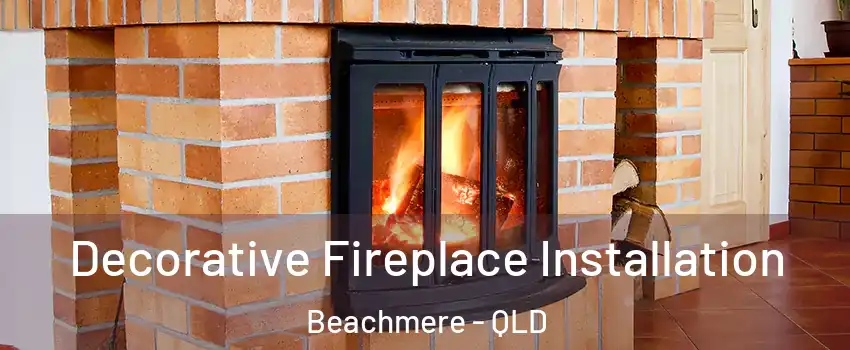 Decorative Fireplace Installation Beachmere - QLD