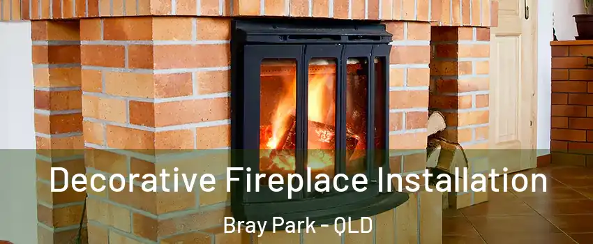 Decorative Fireplace Installation Bray Park - QLD