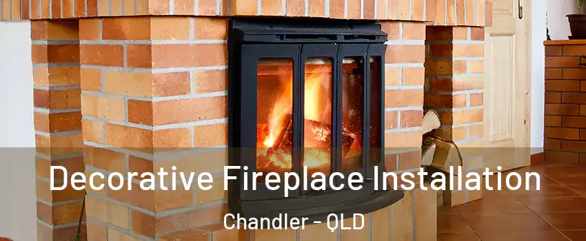 Decorative Fireplace Installation Chandler - QLD