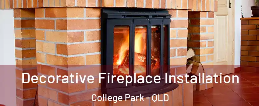 Decorative Fireplace Installation College Park - QLD