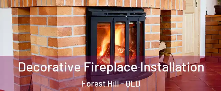 Decorative Fireplace Installation Forest Hill - QLD