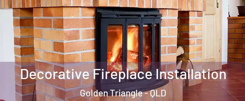 Decorative Fireplace Installation Golden Triangle - QLD
