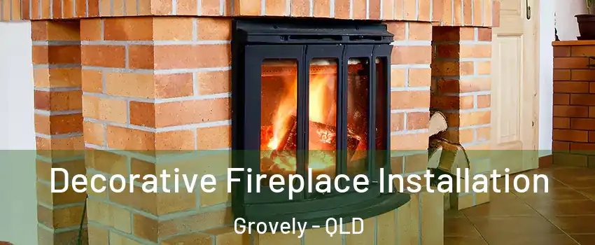 Decorative Fireplace Installation Grovely - QLD