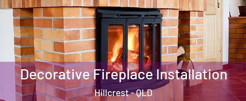 Decorative Fireplace Installation Hillcrest - QLD