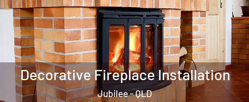 Decorative Fireplace Installation Jubilee - QLD