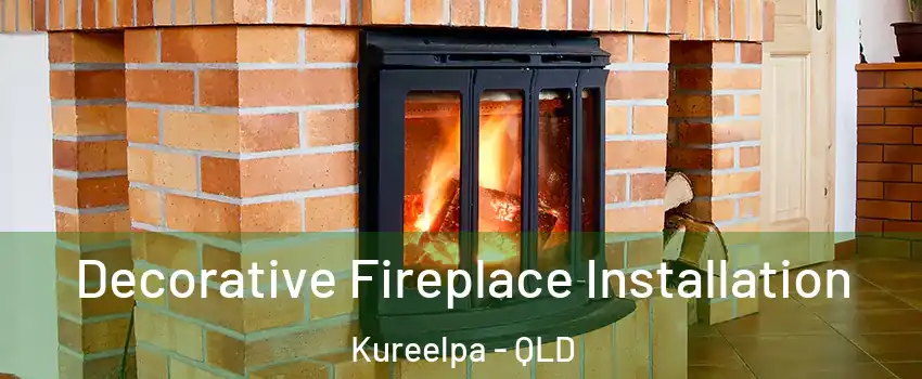 Decorative Fireplace Installation Kureelpa - QLD