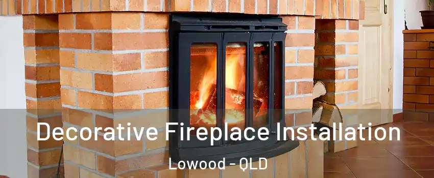 Decorative Fireplace Installation Lowood - QLD