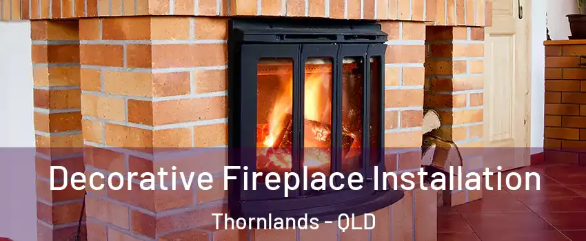 Decorative Fireplace Installation Thornlands - QLD
