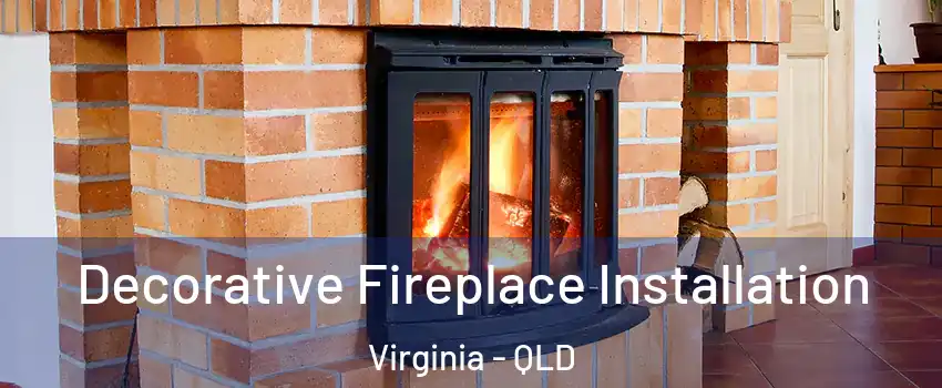 Decorative Fireplace Installation Virginia - QLD