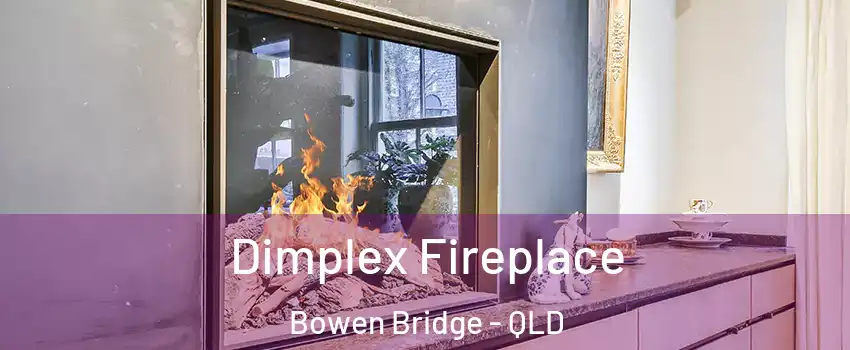 Dimplex Fireplace Bowen Bridge - QLD