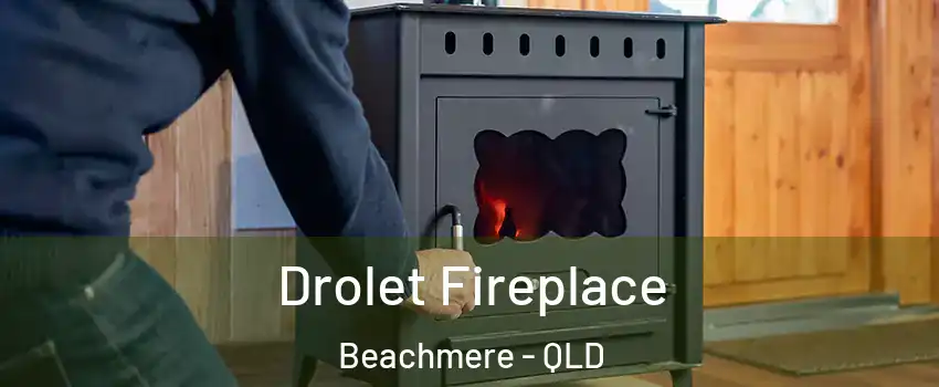 Drolet Fireplace Beachmere - QLD