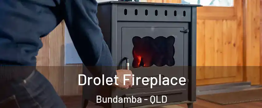 Drolet Fireplace Bundamba - QLD