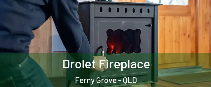 Drolet Fireplace Ferny Grove - QLD