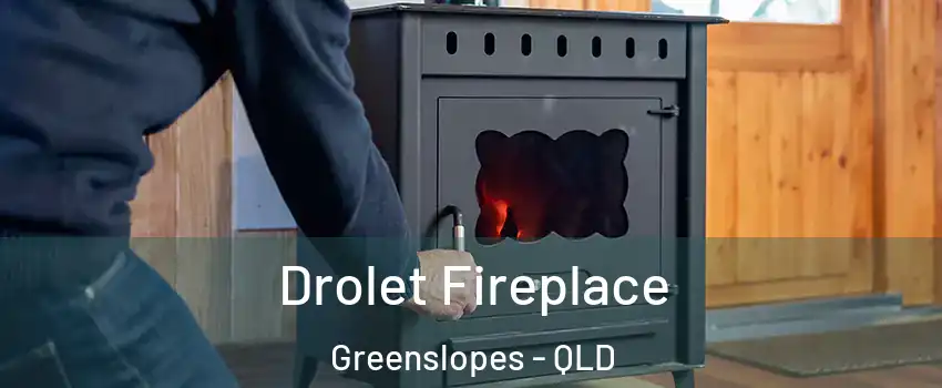 Drolet Fireplace Greenslopes - QLD