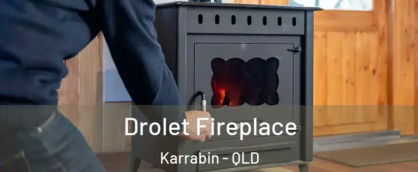  Drolet Fireplace Karrabin - QLD