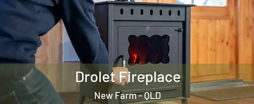 Drolet Fireplace New Farm - QLD