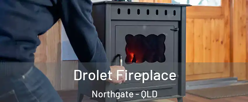 Drolet Fireplace Northgate - QLD