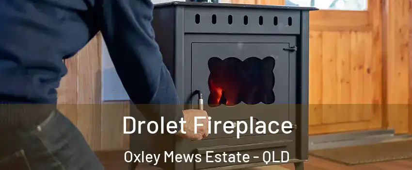Drolet Fireplace Oxley Mews Estate - QLD