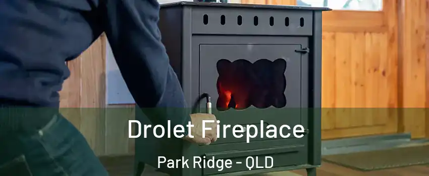Drolet Fireplace Park Ridge - QLD