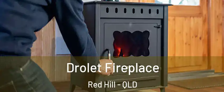 Drolet Fireplace Red Hill - QLD