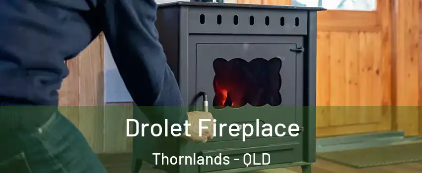 Drolet Fireplace Thornlands - QLD
