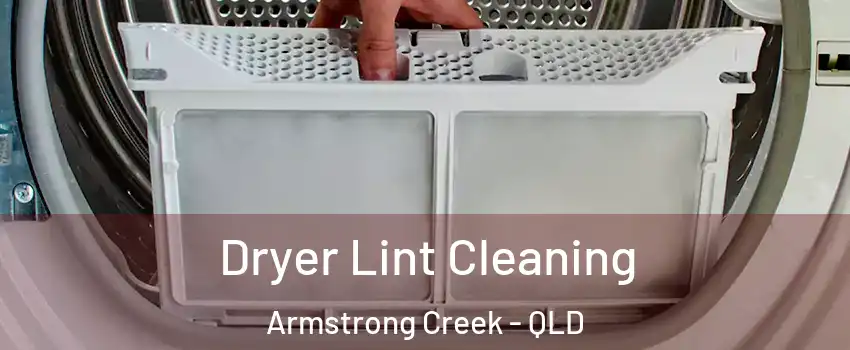 Dryer Lint Cleaning Armstrong Creek - QLD