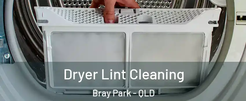 Dryer Lint Cleaning Bray Park - QLD