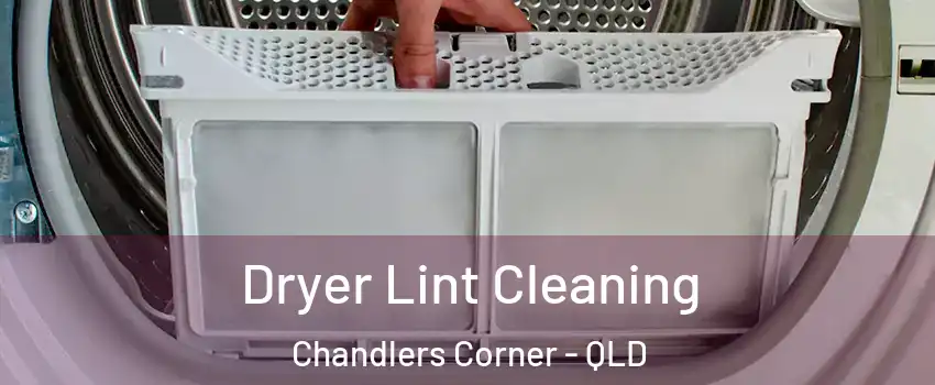 Dryer Lint Cleaning Chandlers Corner - QLD