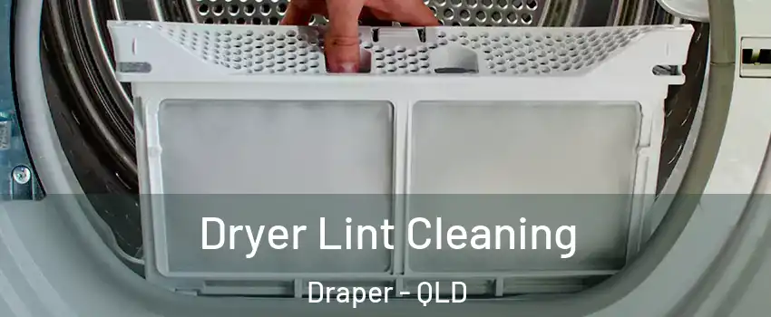 Dryer Lint Cleaning Draper - QLD