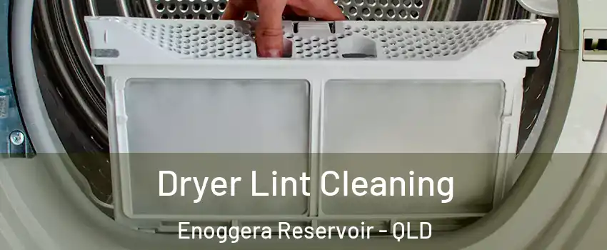 Dryer Lint Cleaning Enoggera Reservoir - QLD