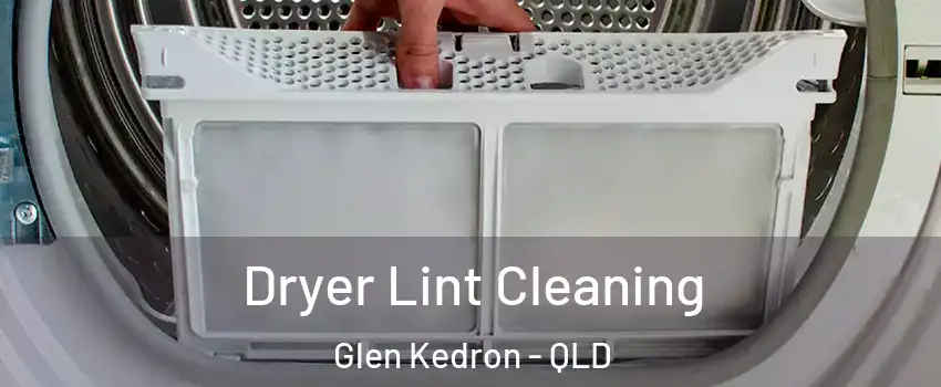 Dryer Lint Cleaning Glen Kedron - QLD