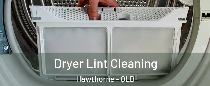  Dryer Lint Cleaning Hawthorne - QLD