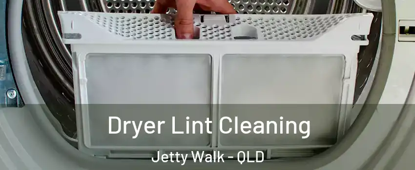 Dryer Lint Cleaning Jetty Walk - QLD