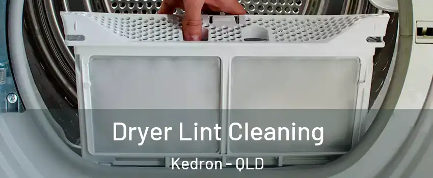 Dryer Lint Cleaning Kedron - QLD
