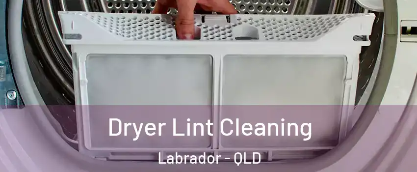 Dryer Lint Cleaning Labrador - QLD