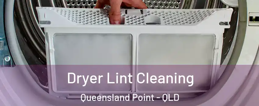  Dryer Lint Cleaning Queensland Point - QLD