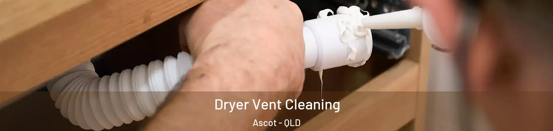 Dryer Vent Cleaning Ascot - QLD