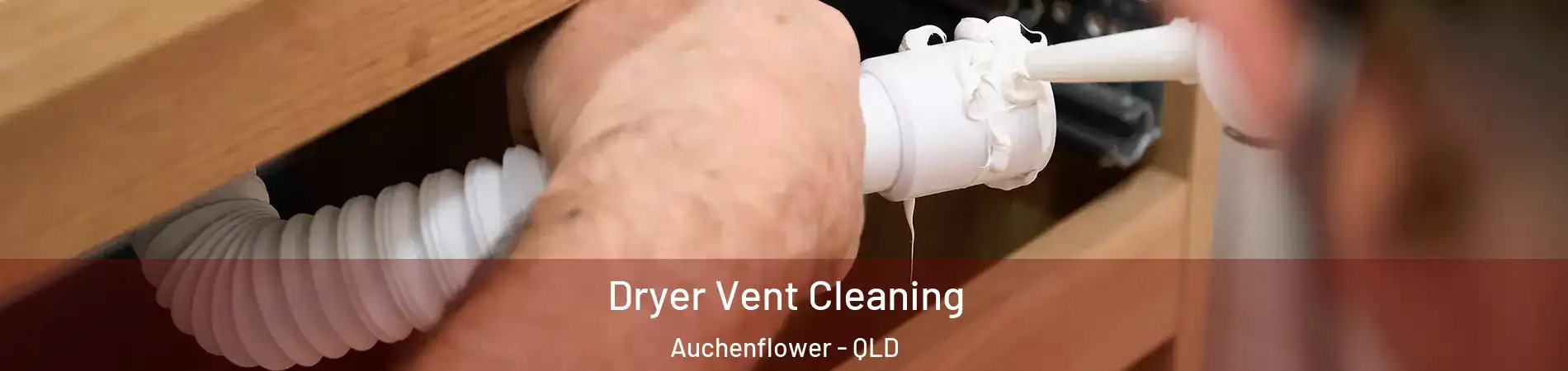 Dryer Vent Cleaning Auchenflower - QLD