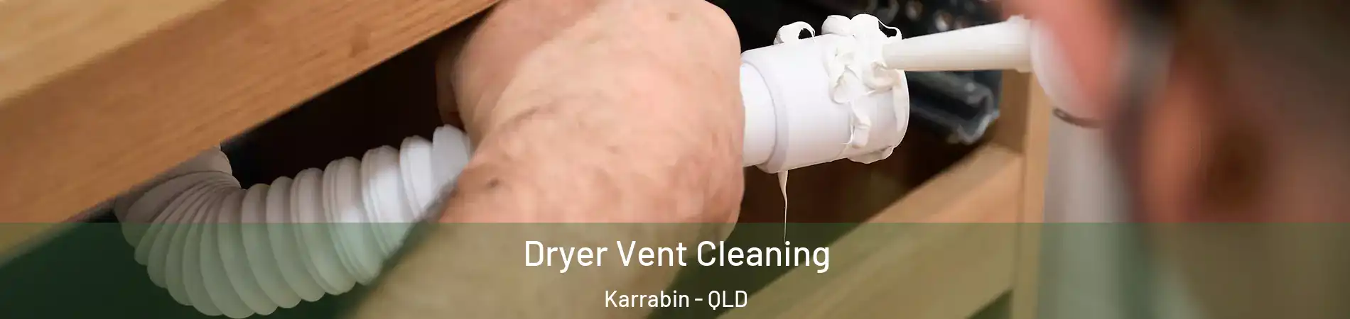Dryer Vent Cleaning Karrabin - QLD