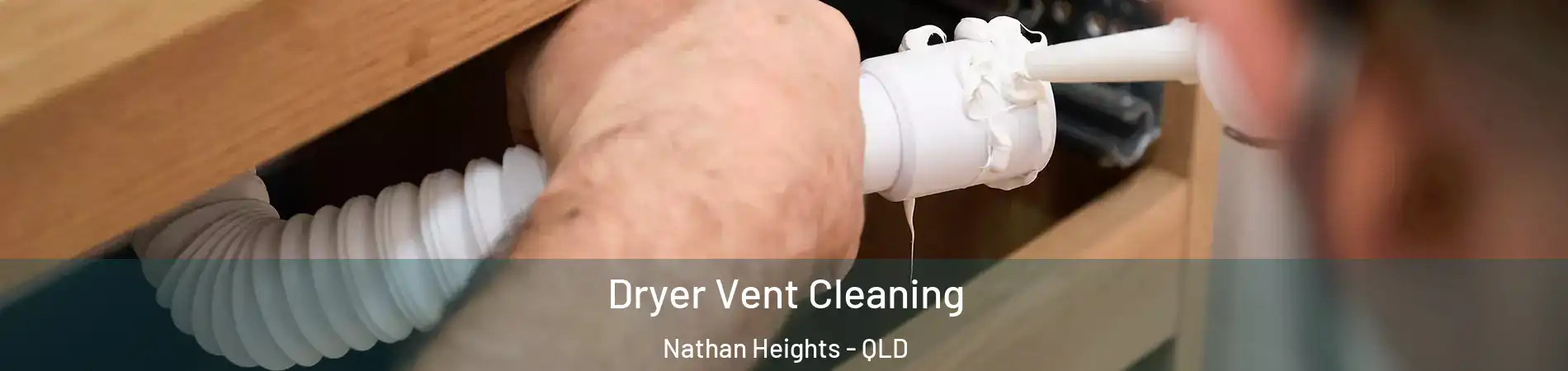 Dryer Vent Cleaning Nathan Heights - QLD