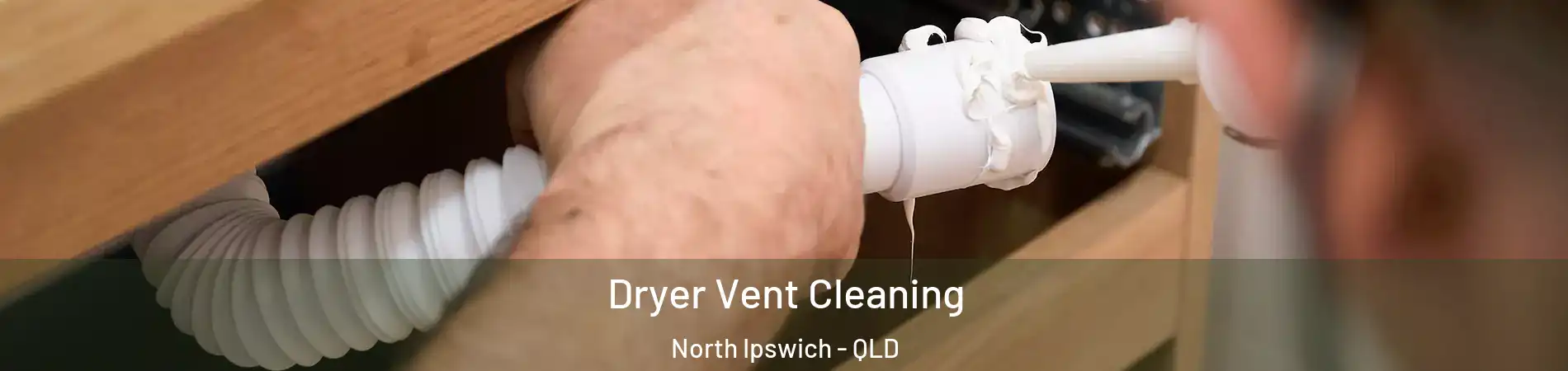 Dryer Vent Cleaning North Ipswich - QLD