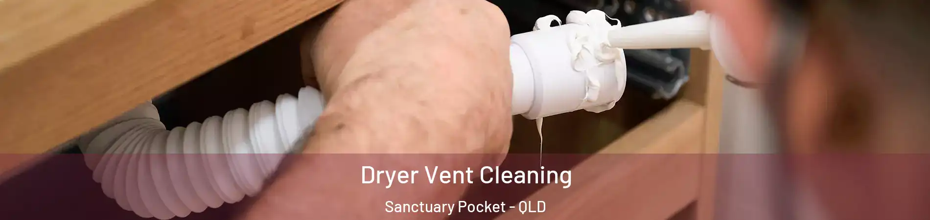 Dryer Vent Cleaning Sanctuary Pocket - QLD