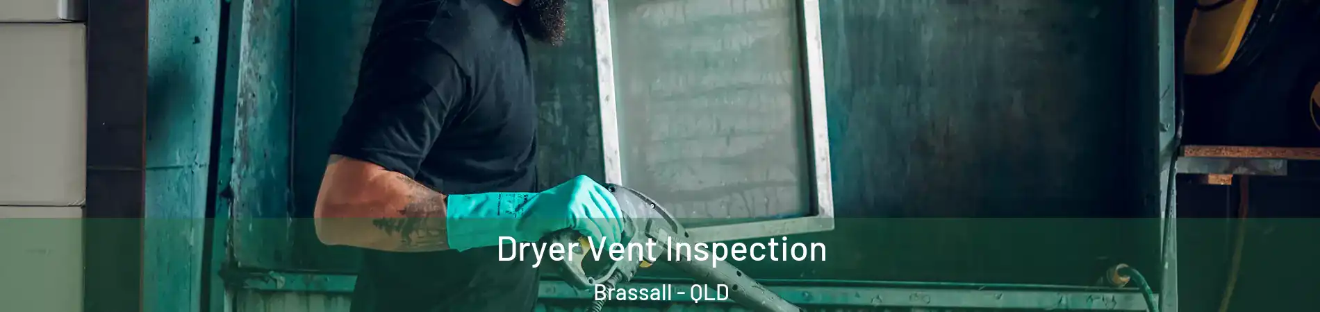  Dryer Vent Inspection Brassall - QLD