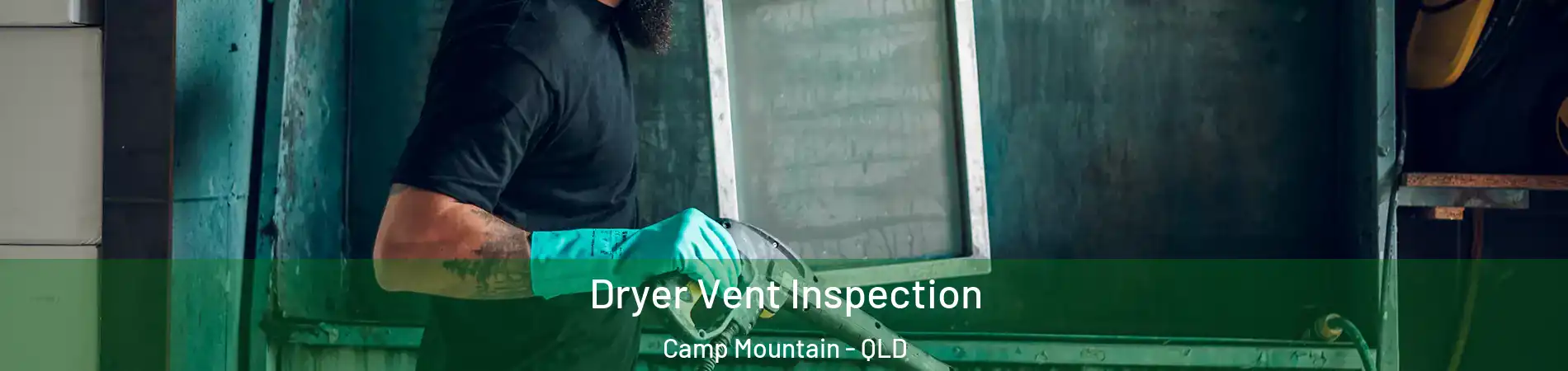 Dryer Vent Inspection Camp Mountain - QLD