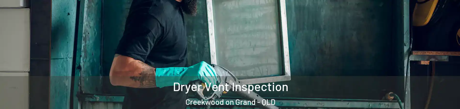 Dryer Vent Inspection Creekwood on Grand - QLD
