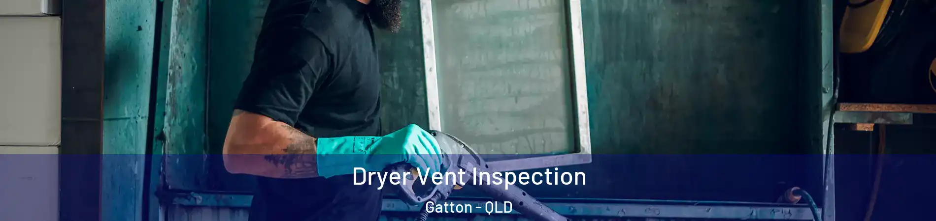 Dryer Vent Inspection Gatton - QLD