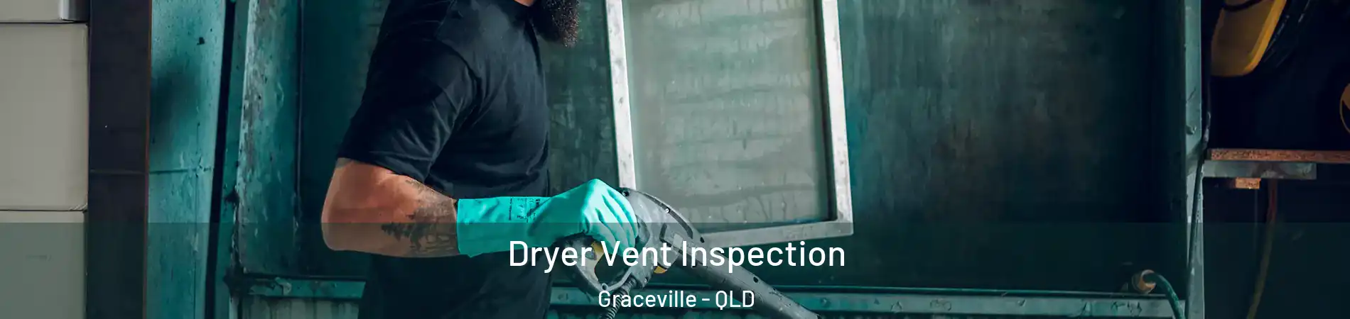 Dryer Vent Inspection Graceville - QLD