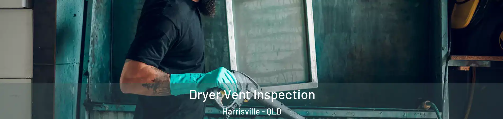Dryer Vent Inspection Harrisville - QLD