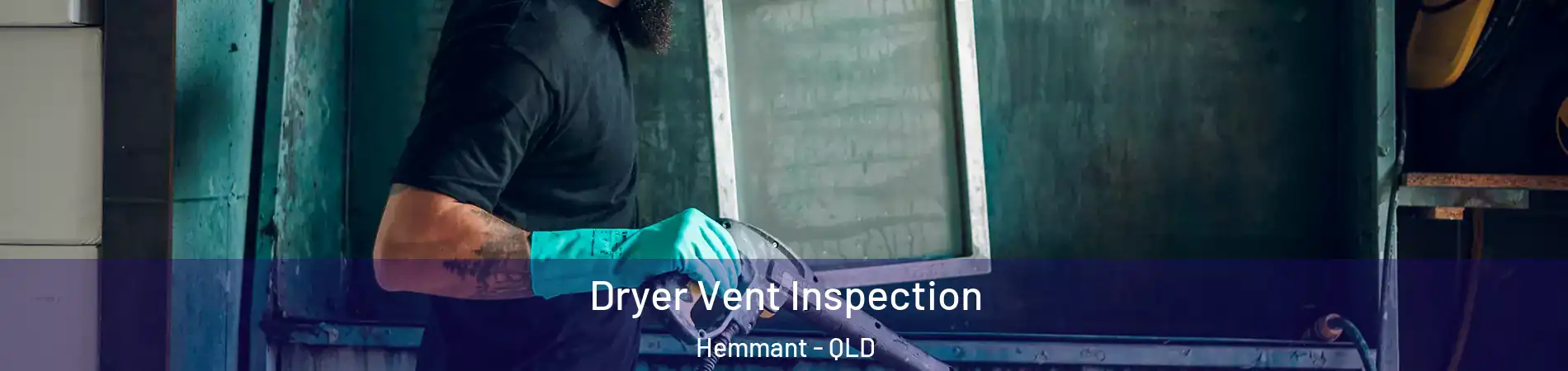 Dryer Vent Inspection Hemmant - QLD